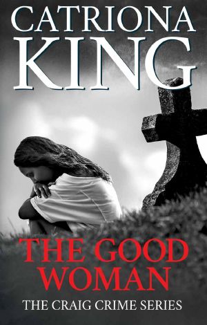 [Craig Crime Series 22] • The Good Woman (The Craig Crime Series Book 22)